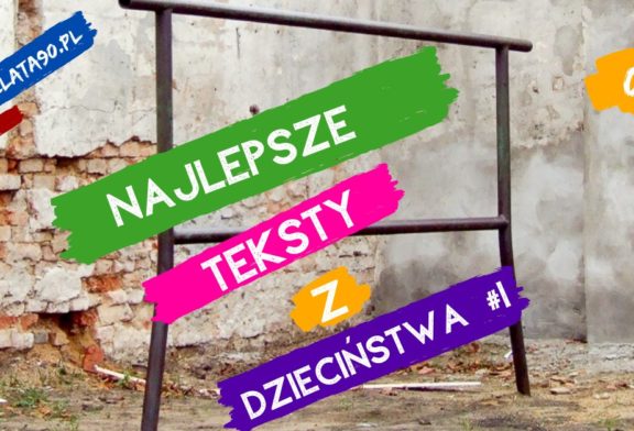 Najlepsze teksty z dzieciństwa #1 | Podcast 08